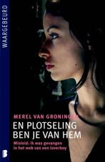 boek: en plotseling ben je van hem/Merel van Groningen, Boeken, Ophalen of Verzenden, Gelezen