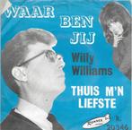Willy Williams - Waar Ben Jij, Cd's en Dvd's, 7 inch, Single, Ophalen of Verzenden, Zo goed als nieuw