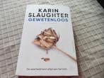 Boek Gewetenloos - Karin Slaughter, Boeken, Ophalen of Verzenden
