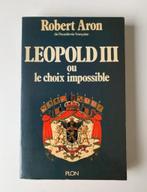 Leopold III ou le choix impossible, Robert Aron, Ophalen of Verzenden, Gebruikt, Tijdschrift of Boek