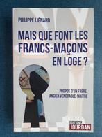 Mais que font les Francs-Maçons en Loge ? - Propos d'un frèr, Livres, Philippe Lienard, Comme neuf, Bien-être & vie pratique,  esotérisme