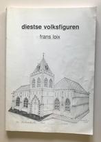 DIESTSE VOLKSFIGUREN - FRANS LOIX - HEEMKUNDE, Utilisé, Enlèvement ou Envoi, Frans Loix, 20e siècle ou après