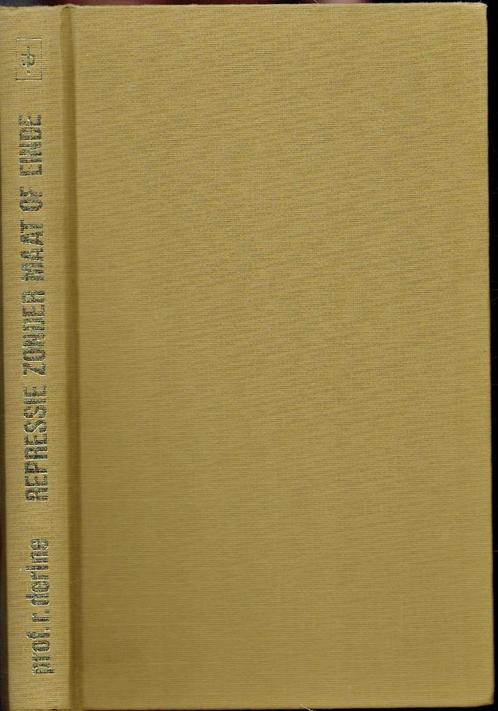 REPRESSIE ZONDER MAAT OF EINDE - Prof. Raymond Derine, Livres, Histoire nationale, Utilisé, 20e siècle ou après, Enlèvement ou Envoi