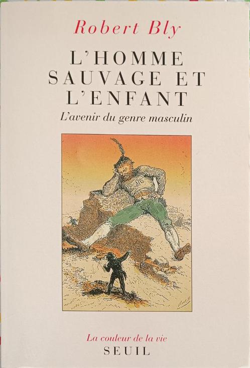 L'Homme Sauvage et l'Enfant : Robert Bly : GRAND FORMAT, Boeken, Psychologie, Gelezen, Sociale psychologie, Ophalen of Verzenden