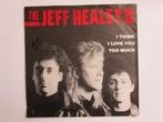 Jefff Healey band : I think i love you too much. 1990, Cd's en Dvd's, 7 inch, Single, Ophalen of Verzenden, Zo goed als nieuw