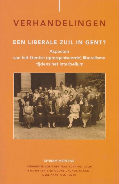 Een liberale zuil in Gent? - Myriam Mertens, Livres, Histoire & Politique, Utilisé, Enlèvement ou Envoi