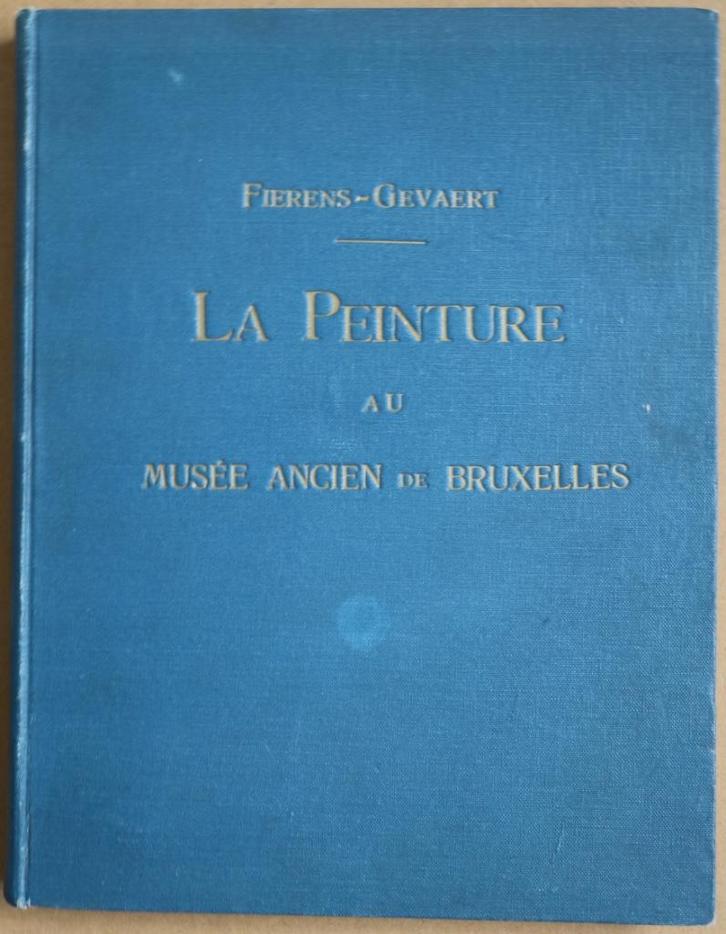 La Peinture au Musée Ancien de Bruxelles - Fierens-Gevaert, Boeken, Kunst en Cultuur | Beeldend, Ophalen of Verzenden
