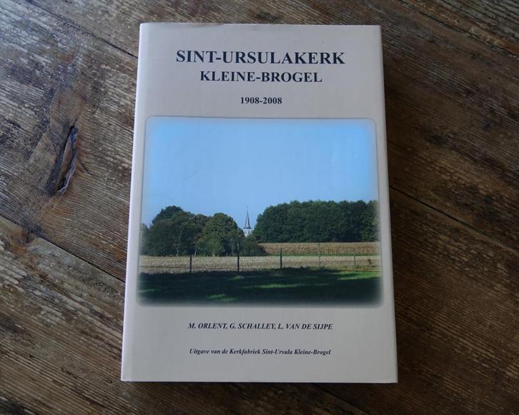 Sint-Ursulakerk Kleine-Brogel 1908-2008, Boeken, Geschiedenis | Stad en Regio, Zo goed als nieuw, 20e eeuw of later, Ophalen of Verzenden