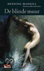Henning Mankell : De Blinde Muur, Ophalen of Verzenden, Gelezen
