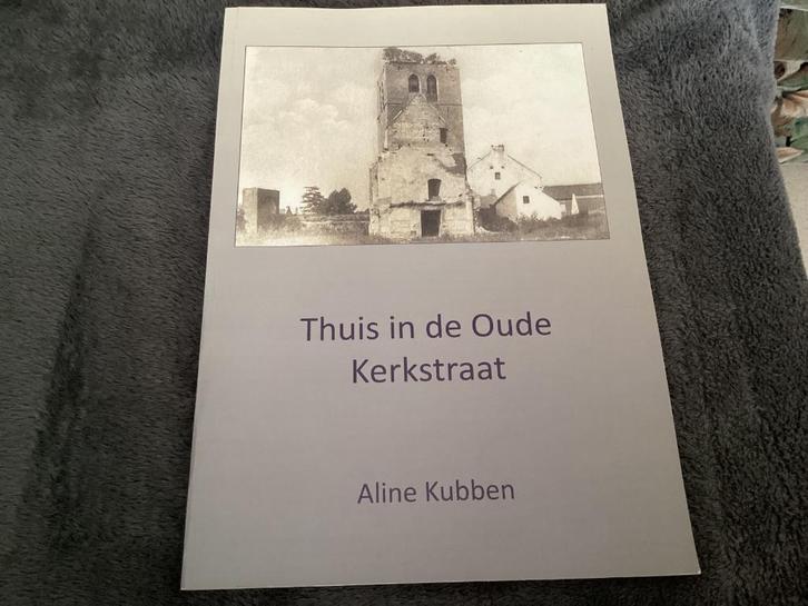 Thuis in de Oude Kerkstraat - Dilsen (Dilsen Stokkem), Boeken, Geschiedenis | Stad en Regio, Ophalen of Verzenden