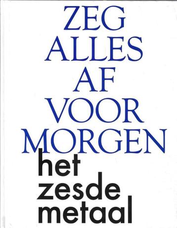 nieuw boek+cd Zesde Metaal Zeg Alles Af Voor Morgen beschikbaar voor biedingen