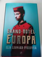 Ilja Leonard Pfeijffer - Grand Hotel Europa, Boeken, Ophalen of Verzenden, Zo goed als nieuw, Ilja Leonard Pfeijffer