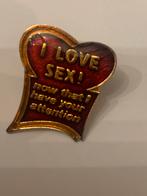 Épinglette rétro I Love Sex, Collections, Enlèvement ou Envoi, Comme neuf