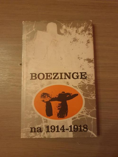 1914-1918 BOEZINGE ZUIDSCHOTE IEPER Boezinge na 1914-1918., Boeken, Oorlog en Militair, Gelezen, Ophalen of Verzenden
