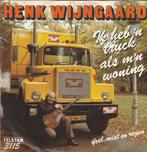45T: Henk Wijngaard: Ik heb 'n truck als m'n woning, Ophalen of Verzenden, Gebruikt