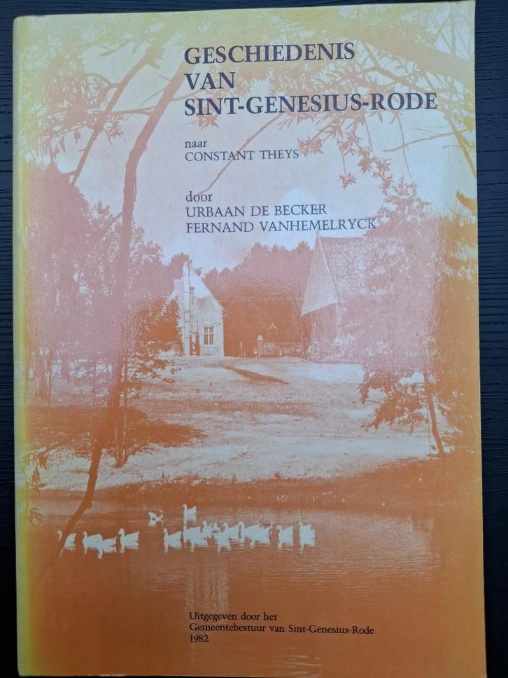 De Becker + Vanhemelryck Geschiedenis van Sint-Genesius-Rode, Boeken, Geschiedenis | Stad en Regio, Ophalen of Verzenden