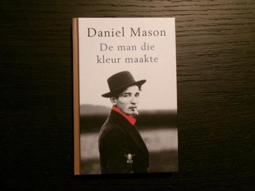 De man die kleur maakte  -Daniel Mason-, Boeken, Literatuur, België, Ophalen of Verzenden