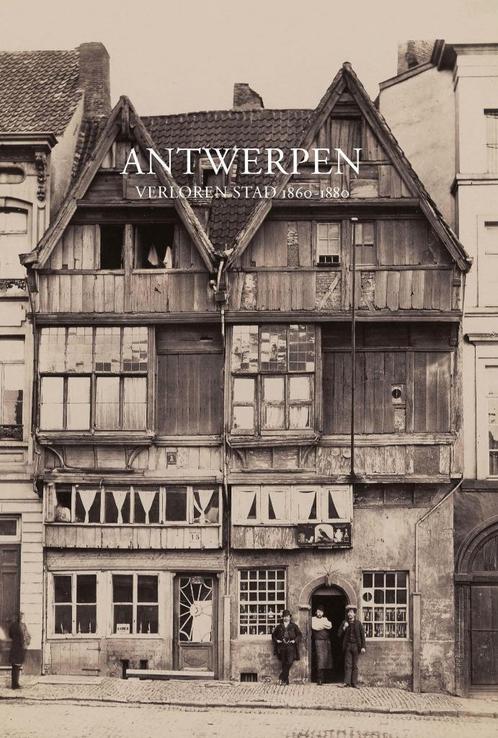 Antwerpen verloren stad 1860 1880 ; (ex-bib ; ONVINDBAAR !), Boeken, Geschiedenis | Stad en Regio, Gelezen, Ophalen of Verzenden