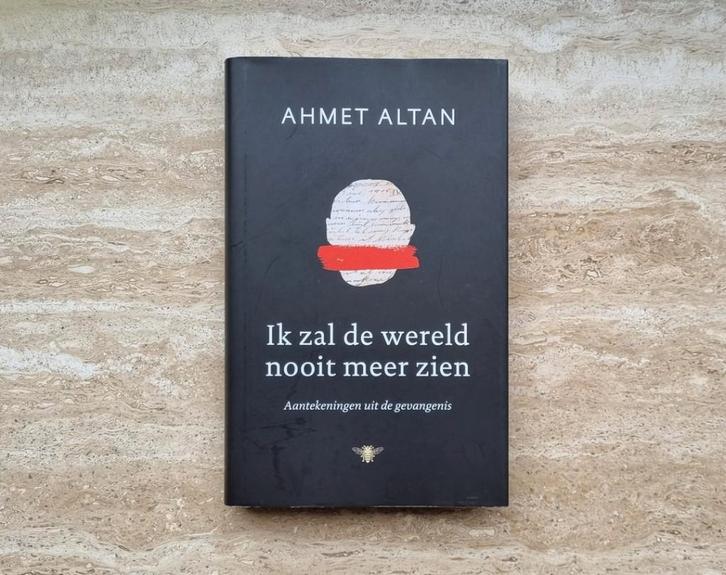 Ik zal de wereld nooit meer zien, Ahmet Altan in gevangenis, Livres, Politique & Société, Neuf, Société, Envoi