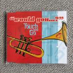 Touch and Go - Would You...?, Ophalen of Verzenden