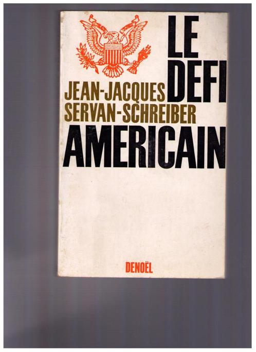 Le défi américain - Jean-Jacques Servan-Schreiber - Denoël, Livres, Politique & Société, Utilisé, Société, Envoi