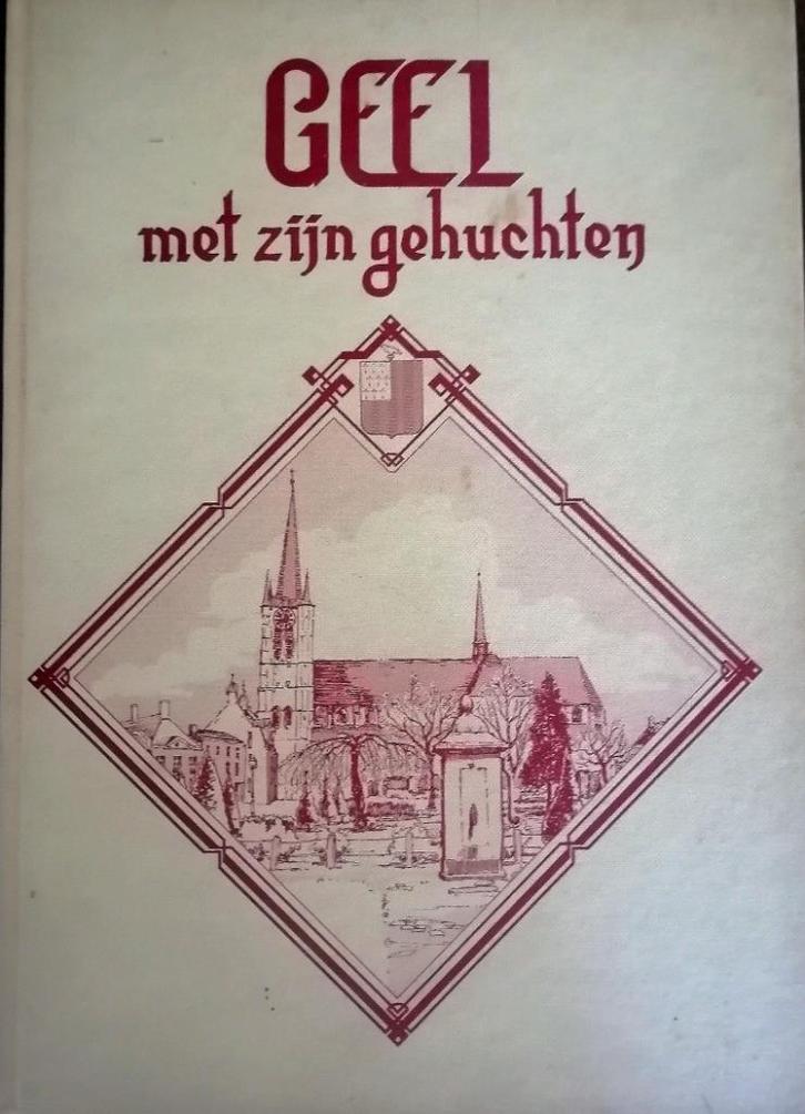 Alfons Nevelsteen – Geel met zijn gehuchten.    γ, Boeken, Geschiedenis | Stad en Regio, Zo goed als nieuw, 20e eeuw of later