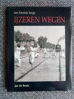 Een fotoreis langs ijzeren wegen - Jan de Bruin, Ophalen of Verzenden, Zo goed als nieuw, Jan de Bruin, Trein