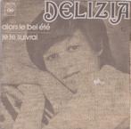 Delizia – Alors le bel été / Je te suivrai - Single, Cd's en Dvd's, Pop, Gebruikt, Ophalen of Verzenden, 7 inch