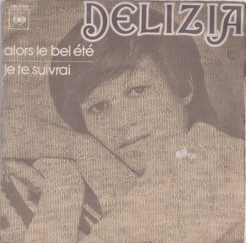 Delizia – Alors le bel été / Je te suivrai - Single, CD & DVD, Vinyles Singles, Utilisé, Single, Pop, 7 pouces, Enlèvement ou Envoi