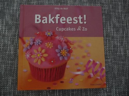 Bakfeest - Cupcakes en zo, Boeken, Kookboeken, Zo goed als nieuw, Taart, Gebak en Desserts, Ophalen of Verzenden