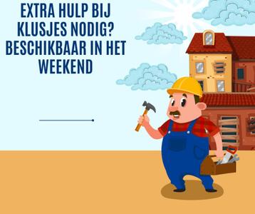 Extra hulp bij klusjes nodig? Beschikbaar in het weekend beschikbaar voor biedingen