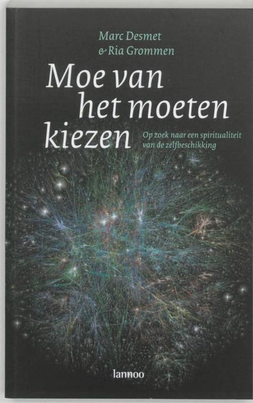 Marc Desmet - Moe van het moeten kiezen (2007), Boeken, Esoterie en Spiritualiteit, Nieuw, Instructieboek, Spiritualiteit algemeen