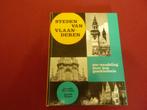 Boek " Steden van Vlaanderen " Geraardsbergen Diest Lo enz., Ophalen of Verzenden, 20e eeuw of later, Gelezen