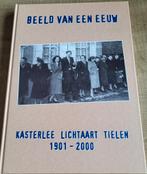 Kasterlee - Lichtaart - Tielen, Beeld van een eeuw 1901-2000, Boeken, Ophalen of Verzenden, 20e eeuw of later, Zo goed als nieuw