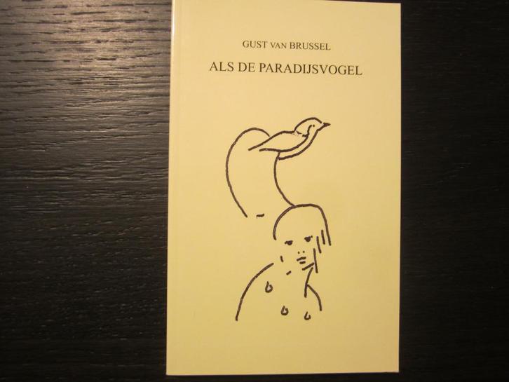Als de paradijsvogel  -Gust van Brussel- Getekend  !!!!!!, Boeken, Gedichten en Poëzie, Ophalen of Verzenden