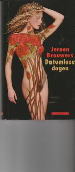 Datumloze dagen Jeroen Brouwers, Boeken, Jeroen Brouwers, Ophalen of Verzenden, Zo goed als nieuw, Nederland