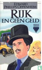 rijk en geen geld, Ophalen of Verzenden, Gelezen, Edward phillips oppenheim