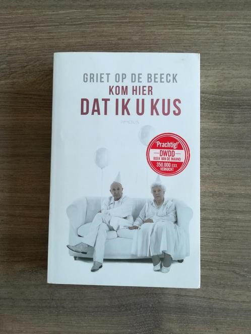 Griet Op de Beeck - Kom hier dat ik u kus, Boeken, Literatuur, Gelezen, Ophalen of Verzenden
