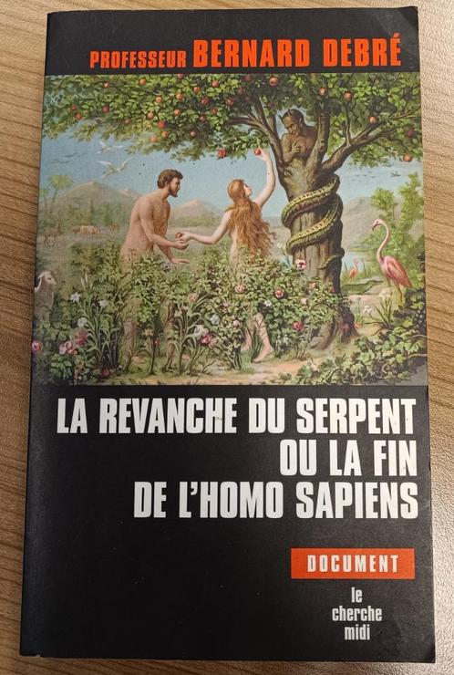 La Revanche du Serpent ou la fin de l'Homo Sapiens :B. Debré, Livres, Philosophie, Utilisé, Logique ou Philosophie des sciences
