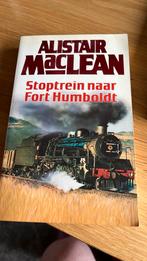 Alistair MacLean - Stoptrein naar fort humboldt, Ophalen of Verzenden, Zo goed als nieuw, Alistair MacLean