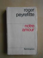 Roger Peyrefitte, "Notre amour", Flammarion, Paris, 1967, Roger Peyrefitte, Europe autre, Utilisé, Enlèvement ou Envoi