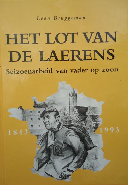 Het lot van de Laerens. Seizoenarbeid van vader op zoon 1843, Boeken, Ophalen of Verzenden