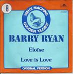 Barry Ryan - Eloïse / Love is love, 7 pouces, Pop, Enlèvement ou Envoi, Single