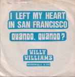 Willy Williams – I left my heart in San Francisco / Quando,, Nederlandstalig, Gebruikt, Ophalen of Verzenden, 7 inch