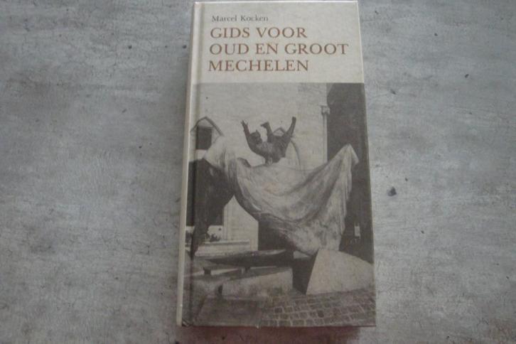 GIDS VOOR OUD EN GROOT MECHELEN -MARCEL KOCKEN, Boeken, Geschiedenis | Stad en Regio, Gelezen, Ophalen of Verzenden
