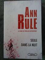 "Seule dans la nuit" Ann Rule (2012) NEUF !, Comme neuf, Ann Rule, Enlèvement ou Envoi