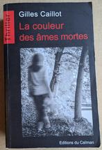 Gilles Caillot - La couleur des âmes mortes, Ophalen of Verzenden, Gelezen, Gilles Caillot, België