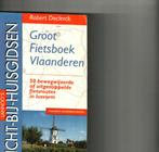Groot fietsboek vlaanderen robert Dexclerck, Boeken, Reisgidsen, Ophalen of Verzenden, Zo goed als nieuw