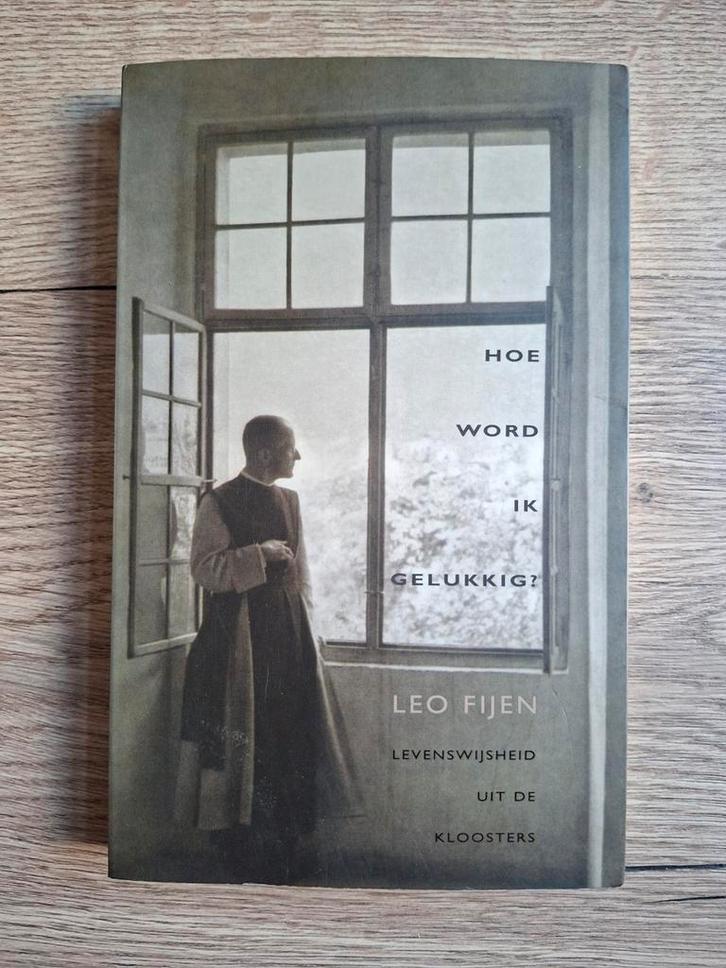 Boek : Hoe word ik gelukkig? Leo Fijen., Boeken, Godsdienst en Theologie, Ophalen of Verzenden