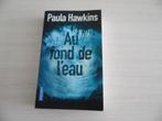 AU FOND DE L'EAU        PAULA HAWKINS, Livres, Comme neuf, Europe autre, Enlèvement ou Envoi, Paula Hawkins
